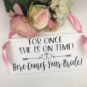 For Once She Is On Time! Here Comes Your Bride Sign-12' x 5.5" Rustic White Wedding Sign-Wedding Sign-Flower Girl Sign-Ring Bearer Sign