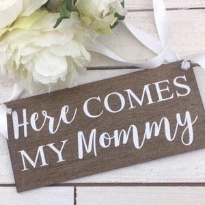 Here Comes My Mommy Sign-12&quot;x 5.5&quot; Rustic Sign-Wedding Flower Girl Sign-Ring Bearer Sign-Country Chic Sign