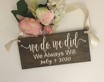 We Do We Did We Always Will Wedding Date Sign-12"x 5.5" We Eloped Sign-Rustic Wedding Sign-We Eloped Sign
