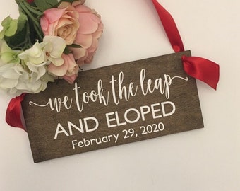 We Took The Leap And Eloped Wedding Sign-12"x 5.5" Rustic Wedding Sign-Elopement Sign-Wood Wedding Sign-Wedding Date Sign-Eloped