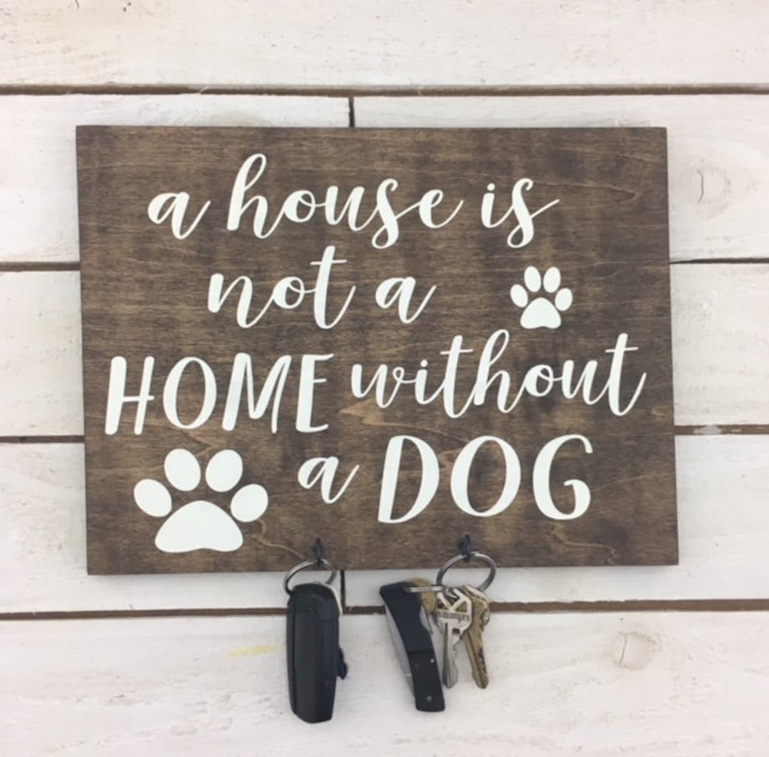 A House is Not A Home Without A Dog Sign-12x 9 Wood Sign-housewarming Gift-wall Plaque With ...