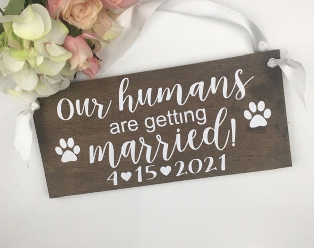 Our Humans Are Getting Married-wood Wedding Date Sign-rustic 12x5.5 ...
