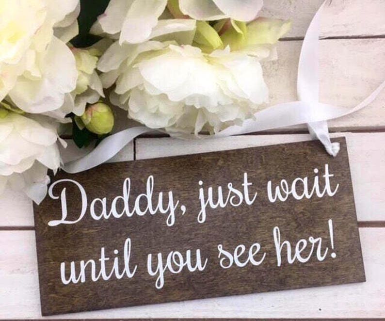 Daddy Just wait Until You See Her Sign-Wedding Sign-Flower Girl Sign-Rustic Wedding Sign-Ring Bearer Sign image 2