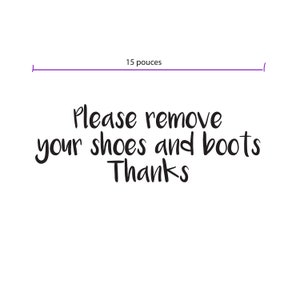 Please take off your shoes or boots, here we take off our shoes sticker Please remote your shows and boots thanks Please remove no pic