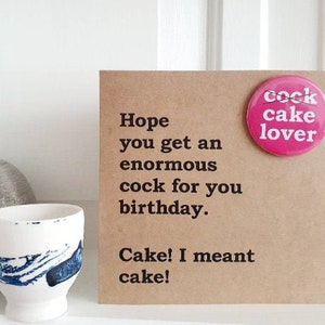 Funny and rude Birthday card for anyone who loves cake! Comes with badge -