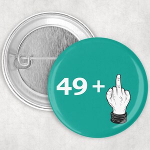 Fiftieth birthday 50mm Badge pin  funny gift present - fifty 50 today Hand crafted in Dorset friend brother sister mum dad uncle aunt