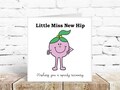 Funny Get Well Soon Card for New Hip Replacement Little Miss inspired thinking of you friend mum sister aunty grandma colleague better soon