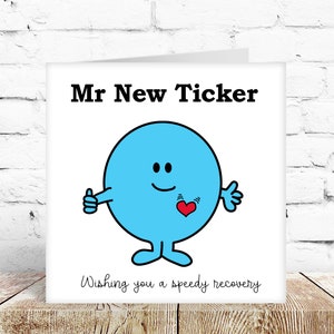 May include: A get well soon card featuring a blue cartoon character with a red heart on its chest. The card says "Mr New Ticker" and "Wishing you a speedy recovery".