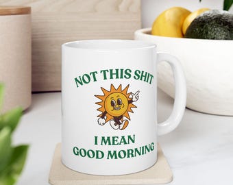 Funny Retro Good Morning Coffee Mug, Funny Coffee Mug, Sarcastic Coffee Mug (11oz )