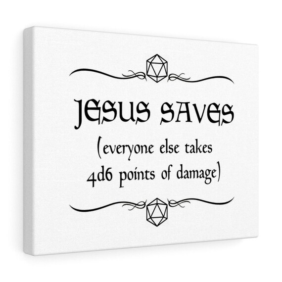 Caverns And Creatures Poster Jesus Saves Everyone Else Takes 4d6 Points Of Damage D D Visual Arts Craft Supplies Tools Kromasol Com