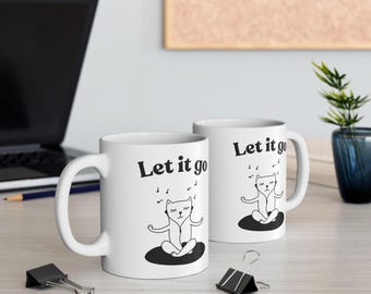 Let It Go Cat Coffee Mug, Cute Cat Mug, Funny Cat Coffee Mug, Cat Lover Coffee Mug, Funny Coffee Mug (11oz)