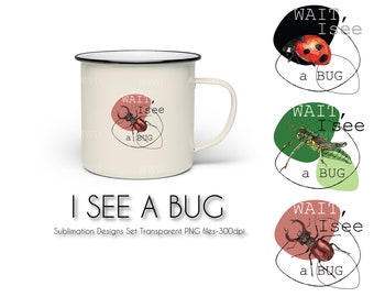 I See a Bug PNG Sublimation Design download, Watercolor hand painted elements, sublimate designs download