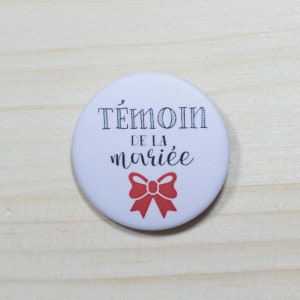 Badge mariage Témoin de la mariée