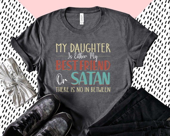 Best Friend or Satan Funny Shirt - Etsy
