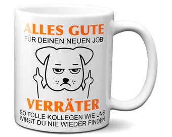 Alles Gute für Deinen neuen Job. Du Verräter! - Hund / Weiß