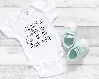 I'll Have A Bottle Of The House White, Funny Baby Onesies®, Breastfeeding Onesies®, Milk Onesies®, Bottle Onesies®, House White Onesies®