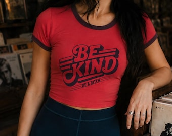 Be Kind of a Bitch Retro Ringer Tee - funny crop tee - vintage look lightweight ringer Tee