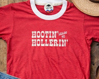 Hootin leads to hollerin red Ringer Shirt - Funny Shirt - Vintage Tee - western clothing rodeo clothing - women’s clothing