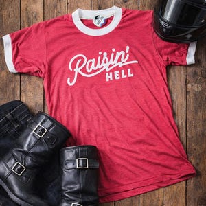Raisin' Hell Ringer Tee, Funny Vintage Retro Vintage Ringer T-Shirt, Weird Random Shirt for Women, Sassy Shirt, Silly Shirt, Rebel Mom