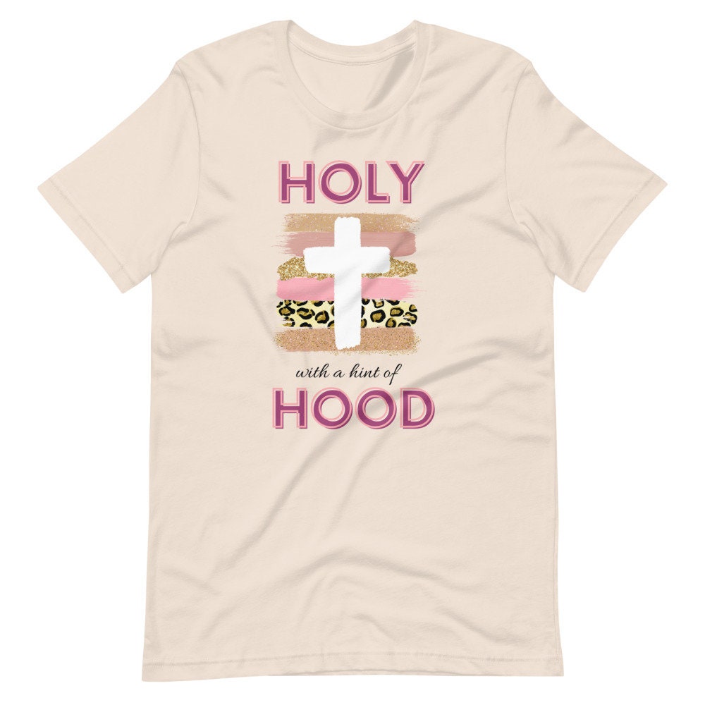 Holy with a hint of hood shirt deals