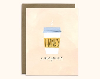 Thank You Coffee Card | I Owe You One | Illustrated Greeting Card | A2 size