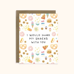 I Would Share My Snacks | A2 Card | Love Card | Friendship Card | Pizza Pretzels Ice Cream Donuts