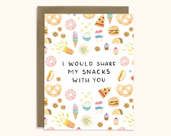 I Would Share My Snacks | A2 Card | Love Card | Friendship Card | Pizza Pretzels Ice Cream Donuts
