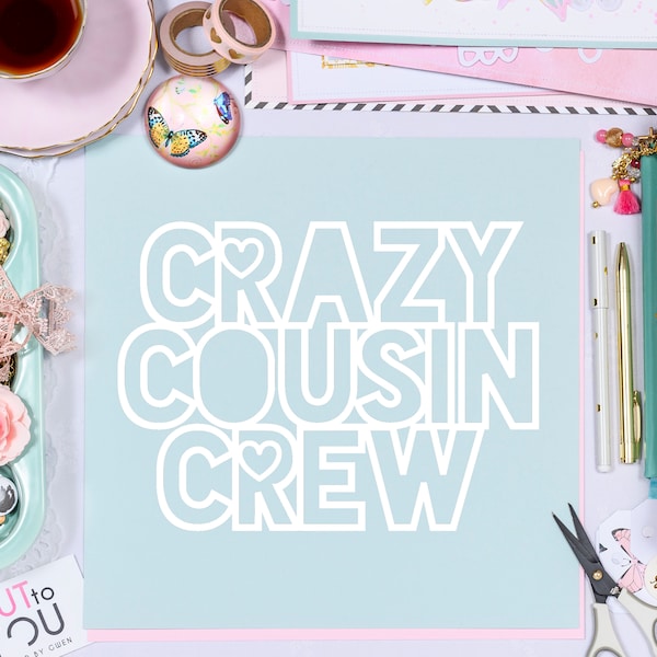 Crazy Cousins Crew Scrapbook Title Cut File perfect for Scrapbooking using Silhouette, Cricut and Brother Scan and Cut machines