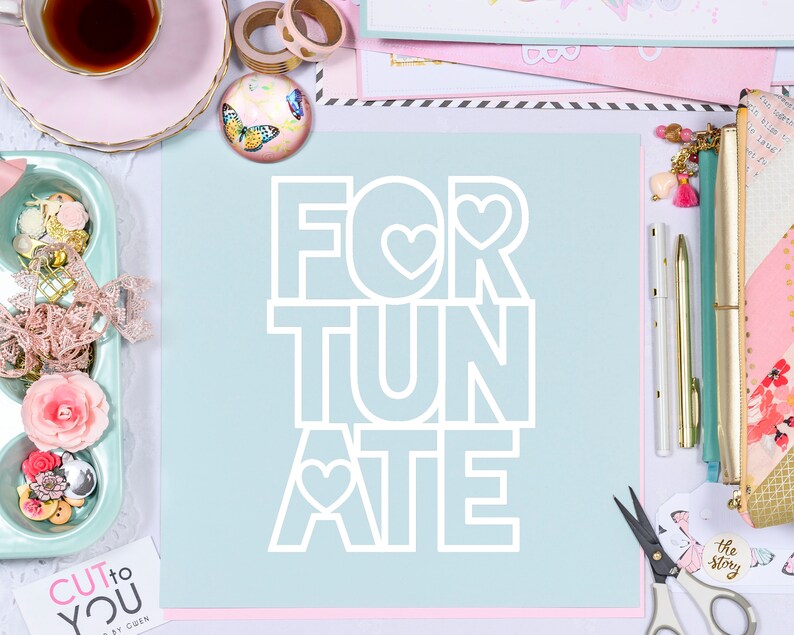 Fortunate Title Digital Cut File perfect for all Paper crafting Card making Scrapbooking Home Decor projects.