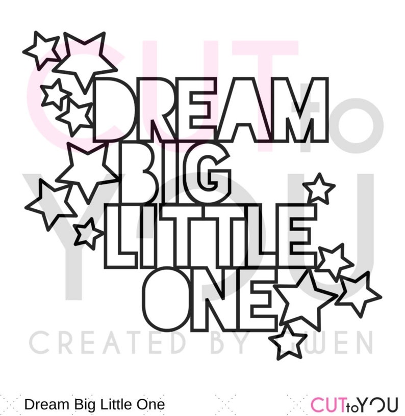 Free Free 344 Dream Big Little One Svg SVG PNG EPS DXF File