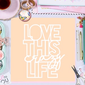 Traveler es Notebook Love This Crazy Life Digital Cut File perfekt für alle Papierherstellung, Scrapbooking, Kartenherstellung, Home Decor Projekte.