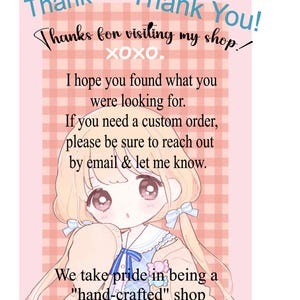 May include: A rectangular thank you card with a light pink gingham background featuring an anime-style illustration of a character with blonde hair and blue ribbons. The text reads: Thank You! Thanks for visiting my shop. xoxo. I hope you found what you were looking for. If you need a custom order, please be sure to reach out by email & let me know. We take pride in being a hand-crafted shop & for Our Great Customer Service!