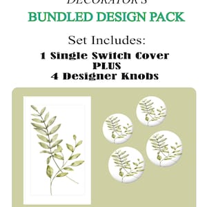 May include: A bundled design pack featuring a single switch cover and four designer knobs. The set includes a switch cover and knobs with a watercolor botanical design in shades of green and white. The text "DECORATOR'S BUNDLED DESIGN PACK" is displayed.