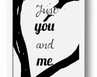 Just You And Me, Love Wall Art, Black And White Print, Love Printable Poster