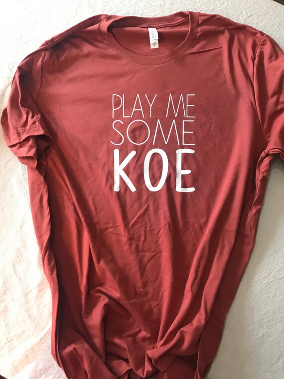 play me some koe shirt
