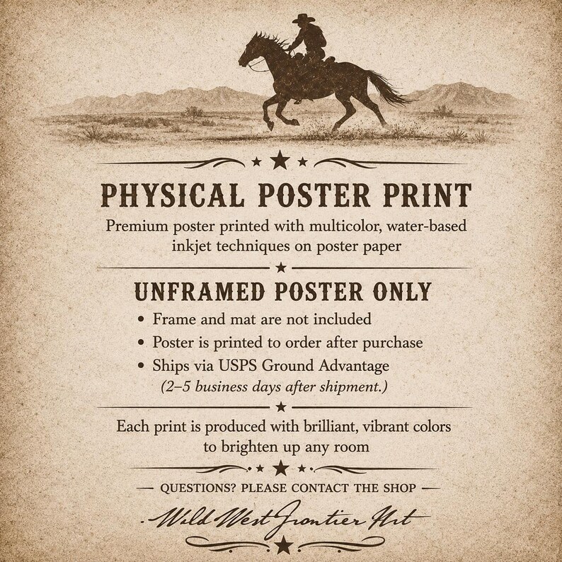 May include: A poster print featuring a dark silhouette illustration of a cowboy riding a horse across a desert landscape. The text reads PHYSICAL POSTER PRINT, UNFRAMED POSTER ONLY, and Wild West Frontier Art, set against a textured beige background.