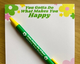 Notepad and Pen Set - You Gotta Do What Makes You Happy - Note Set Stationery To-Do List