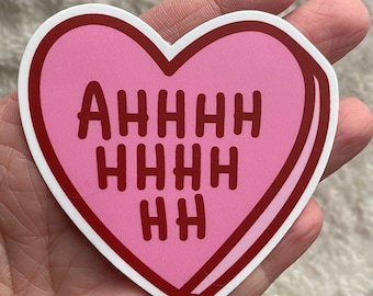 AHHHHHHH Candy Heart Vinyl Sticker 3" Ahh Valentine's Love Singles Day Bookish React