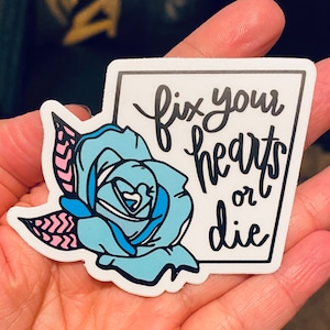 Fix Your Hearts Or Die blue rose Vinyl Stickers - Charity Stickers Flair