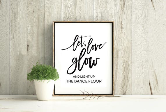 Let Love Glow Wedding Sign Dance Floor Sign Diy Wedding Etsy