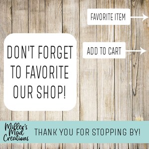 May include: Wooden background with text that reads "DON'T FORGET TO FAVORITE OUR SHOP!" and "THANK YOU FOR STOPPING BY!" in black font. The words "FAVORITE ITEM" and "ADD TO CART" are also present.
