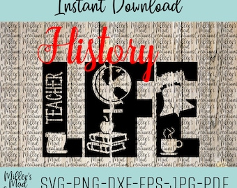 May include: Black and white silhouette design of a globe, books, a coffee cup, and a bell with the words "Teacher" and "History" in a black box and the word "Life" in a white box. The design is on a woodgrain background with the text "Miller's Mad Creations" and "Instant Download" at the top and "SVG-PNG-DXF-EPS-JPG-PDF" at the bottom.