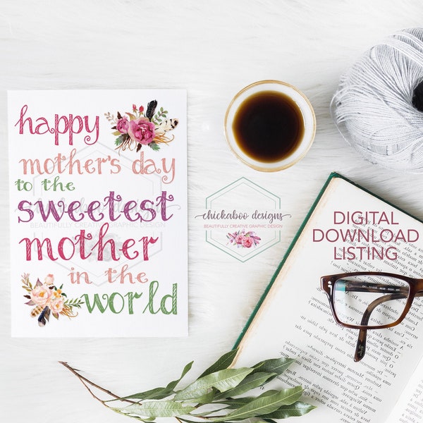 Sweetest Mother in the World Mother's Day Card- 5x7 Folded Card Printable DIGITAL DOWNLOAD