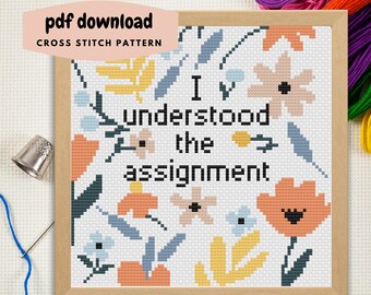 Cross stitch pattern I understood the assignment, counted cross stitch, instant download PDF