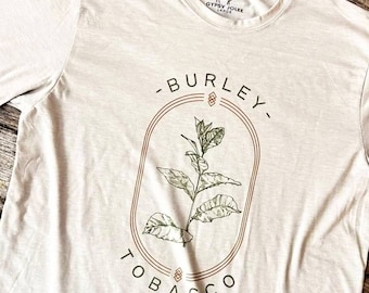 Burley Tobacco T-Shirt: Agriculture Farmer Gift