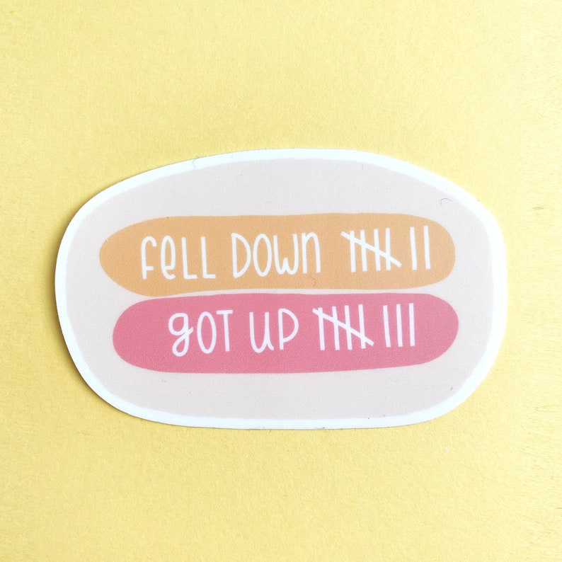 Fell Down Got Up Sticker positivity sticker, quote sticker, motivational sticker,small gift,stickers,water bottle sticker,laptop sticker, image 2