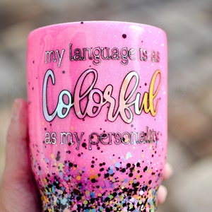 My Language is as Colorful as my Personality Colorful Glitter Stainless Steel Tumbler *Read Listing* Select Your Size, Swear Words