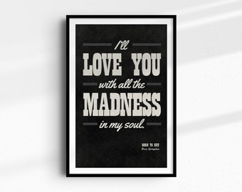 Love You With All the Madness in My Soul Bruce Springsteen Lyrics Art