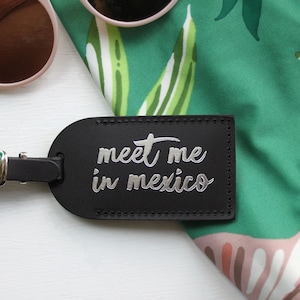 Mexico Luggage Tags Save the Date Wedding Favors or Bridesmaid Gift - Bridal Shower or Bachelorette Party Destination Travel Gifts - leather