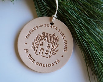 Genuine Leather Christmas Ornament | There's no Place Like Home for the Holidays | Holiday Decor or Christmas Gift